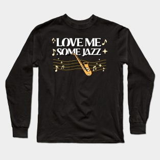 Love Me Some Jazz Long Sleeve T-Shirt